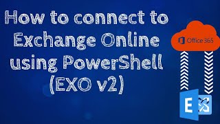 How to connect to Exchange Online using PowerShell (EXO V2) | #PowerShell #ExchangeOnline #Microsoft