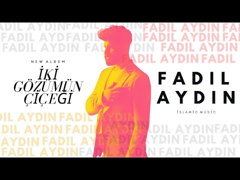 İKİ GÖZÜMÜN ÇİÇEĞİ | FADIL AYDIN