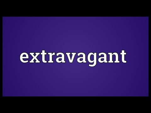 Extravagant Meaning