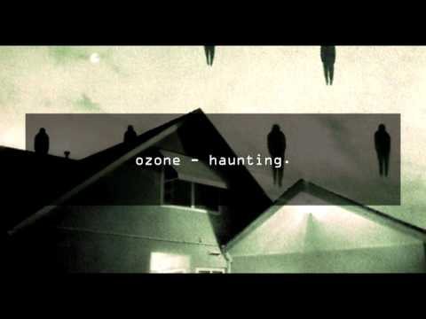 ozone - haunting.