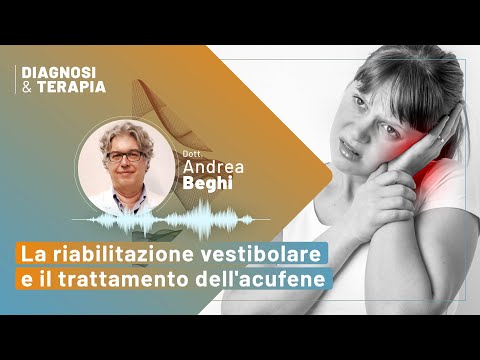 Vestibular rehabilitation and tinnitus treatment - Dr. Andrea Beghi