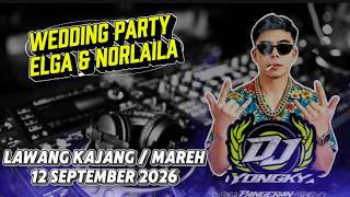 Download lagu DJ YONGKY WEDDING PARTY ELGA & NORLAILA MAREH/LAWANG KAJANG 12 SEPTEMBER 2026  mp3