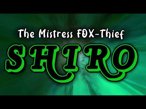 The Mistress FOX-Thief Shiro intro