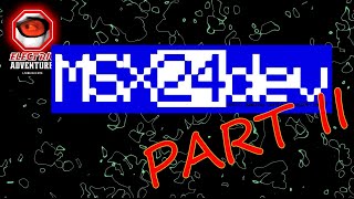 MSXDev 2024 Entries (Part II of III)