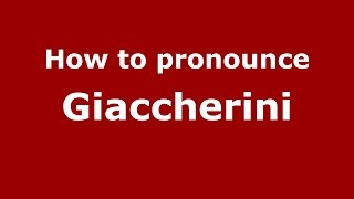 How to pronounce Giaccherini