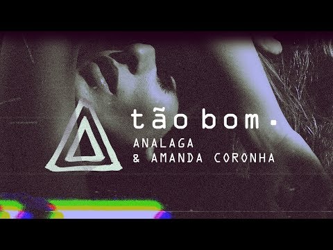 ANALAGA DJ Feat. Amanda Coronha - Tão Bom