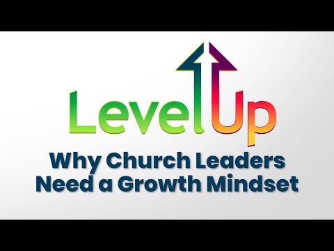 Lesson 7: Why Church Leaders Need a Growth Mindset