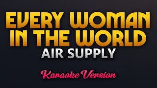 Every Woman In The World - Air Supply (Karaoke)