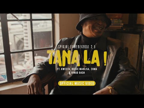 Spikiri, Eugene Knox, 2.5 - Tana La! [Official Video] Ft. Kwesta, Reece Madlisa, Zuma, Bingo Bash