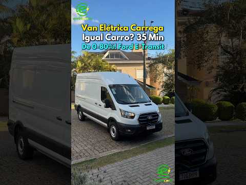 Van Elétrica Carrega Igual Carro? 35 Min de 0-80%! Ford E-Transit⚡