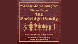 The Partridge Family: &quot;When We&#39;re Singing&quot; - Theme from the TV Series
