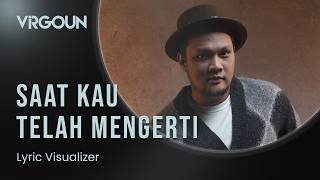 Download lagu Virgoun - Saat Kau Telah Mengerti (Lyric Visualizer) mp3