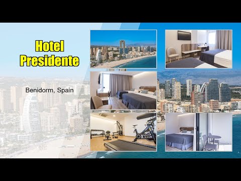 Hotel Presidente Benidorm, Spain - A Luxurious Stay in the Heart of the Costa Blanca