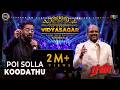 பொய் சொல்ல கூடாது காதலி The Name Is Vidyasagar Live In Conce