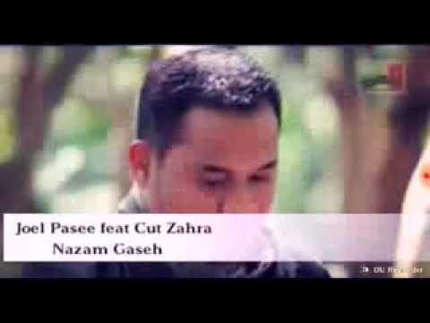 Joel pasee feat cut zuhra, NAZAM GASEH