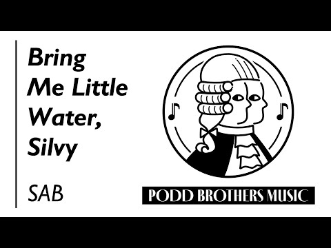 Bring Me Little Water, Silvy (SAB Choir) - Arranged by Adam and Matt Podd