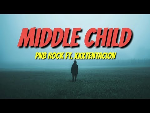 PnB Rock - Middle Child (Lyrics) Feat. XXXTENTACION 🎵