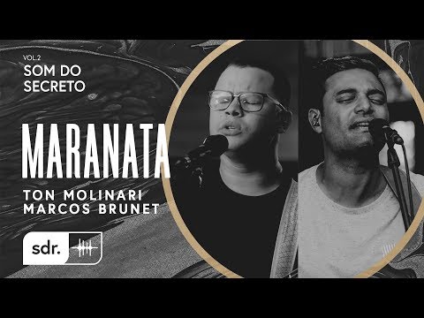 Som do Secreto Vol.2 | Som do Reino | 01 | Maranata | Ton Molinari Feat. Marcos Brunet