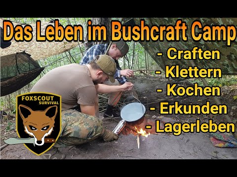 Bushcraft Camp bauen [Ein Wochenende lang] - kochen klettern und craften im Lager - deutsch
