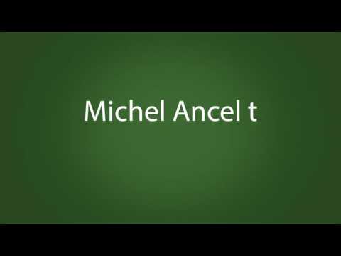 How to pronounce Michel Ancel t