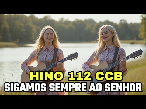 HINO 112 CCB - Sigamos Sempre ao Senhor