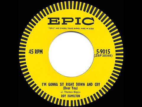 1954 Roy Hamilton - I’m Gonna Sit Right Down And Cry Over You