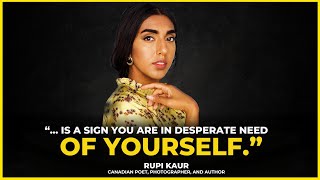 Rupi Kaur Inspirational Quotes on Life, Self Love and Success