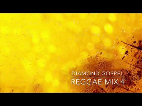 DIAMOND GOSPEL REGGAE MIX 4 (2018)