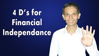 4 D's for Financial Independence | Yogesh Padsala