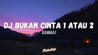 Download lagu DJ BUKAN CINTA 1 ATAU 2 X TEKI TEKI GAM (CHACA YETE Remix)(Lyrics / Lirik Video) Viral Tiktok mp3