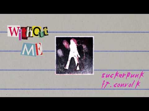 suckerpunk - Without Me ft. convolk