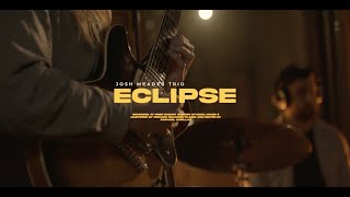 "Eclipse" - Josh Meader Trio (Live in Studio)