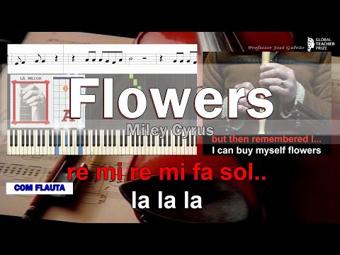 Flowers Miley Cyrus Notas Flauta Cifra Guitar Acordes Piano Karaoke Educacao Musical Jose Galvão CVG
