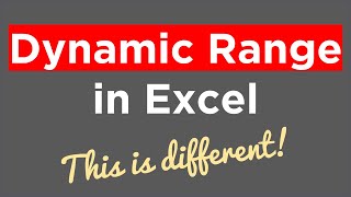 Create a Dynamic Range in Excel... this is different!
