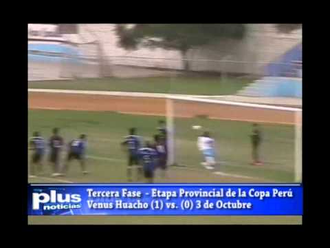 VENUS HUACHO (1) - (1)  3 DE OCTUBRE - COPA PERÚ - ETAPA PROVINCIAL SEGUNDA FASE - VUELTA 2012
