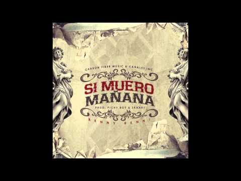 Benny Benni - Si Me Muero Mañana