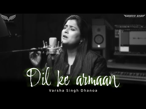 Dil Ke Armaan | Varsha Singh Dhanoa | 4K
