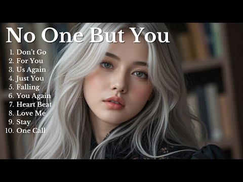 NEW LOVE SONG💖|| NO ONE BUT YOU || NEW SONG PLAYLIST 2025