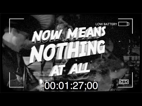 Video thumbnail for Now Means Nothing