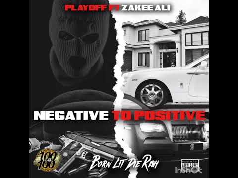 PlayOff X Zakee Ali - Negative to Positive
