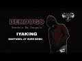IYAKING ( SUREBOBO AT SANTOBOL DISS ) - BERDUGO