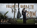 Falak Tu Garaj Tu Video Song Hindi KGF Chapter 2 Rocking Star Yash Prashanth Neel Ravi Basrur