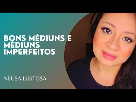 LIVRO DOS MÉDIUNS: BONS MÉDIUNS X MÉDIUNS IMPERFEITOS