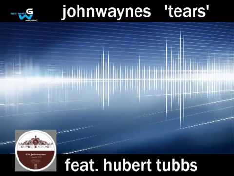 johnwayes 'tears' feat. Hubert Tubbs