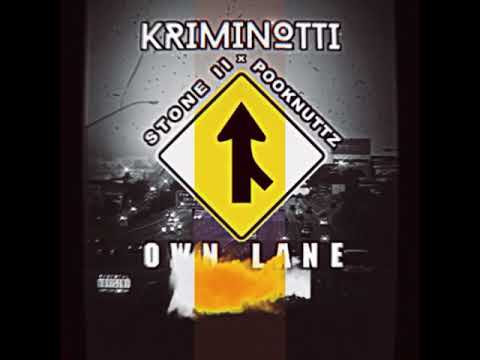 Kriminotti- Own Lane(ft.PookNuttz &StoneII)