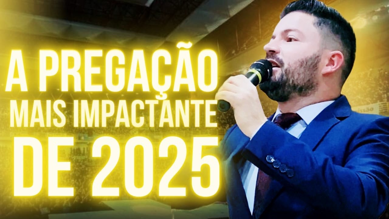 A Pregação Mais impactante de 2025 - Pregação de Arrepiar 2025