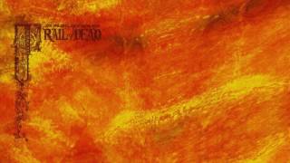 ...And You Will Know Us by the Trail of Dead - "Source Tags & Codes" (Full Album)