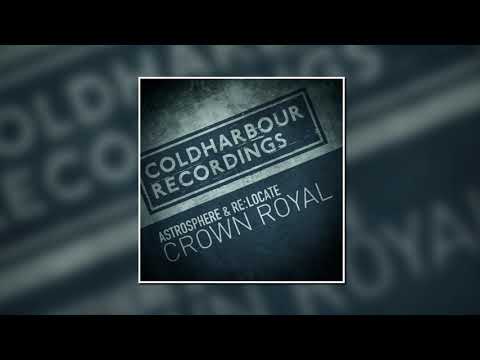 Astrosphere & Re:Locate - Crown Royal (Original Mix) [Coldharbour Recordings]