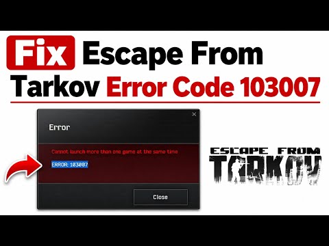 Fix Escape From Tarkov Error Code 103007 Quick Fix