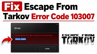 Fix Escape From Tarkov:  Error Code 103007 (Quick Fix)